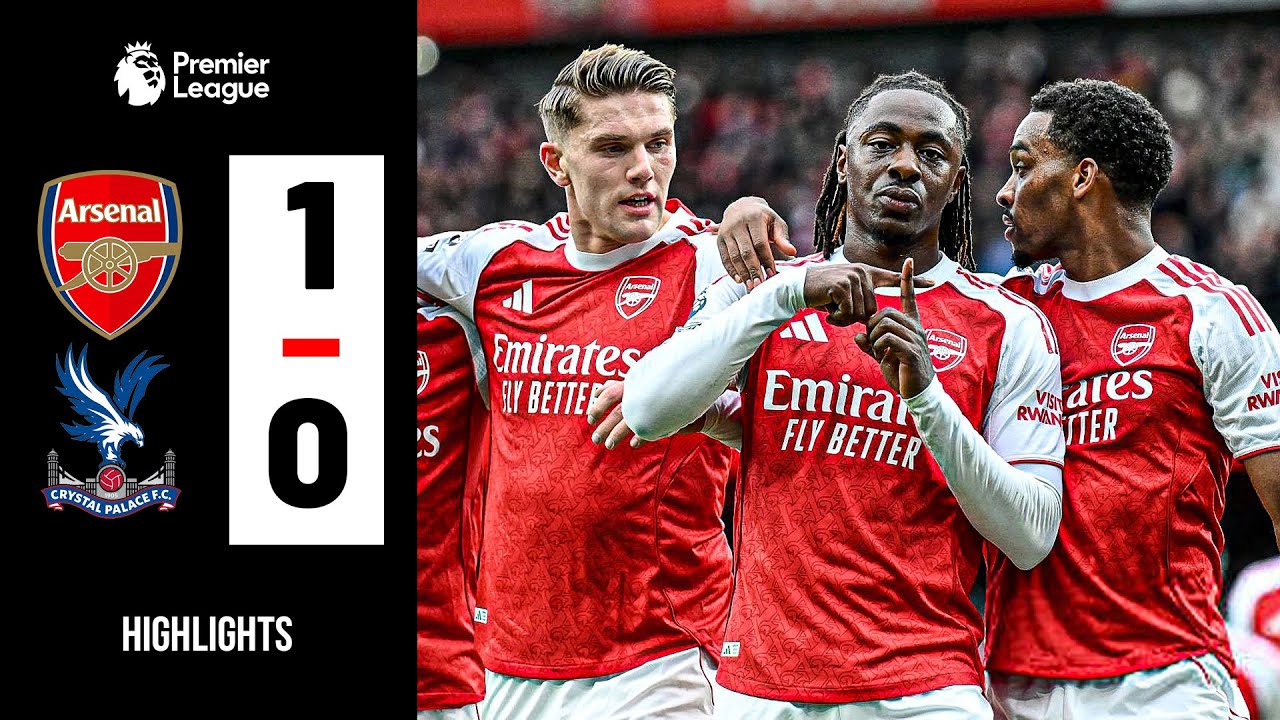Arsenal vs Crystal Palace: Key Highlights of the Match
