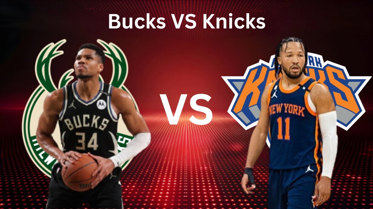 Exciting Showdown: Bucks vs Knicks Game Recap