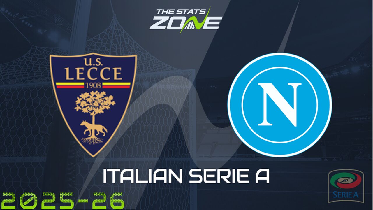 Lecce vs Napoli Prediction: Match Preview and Forecast