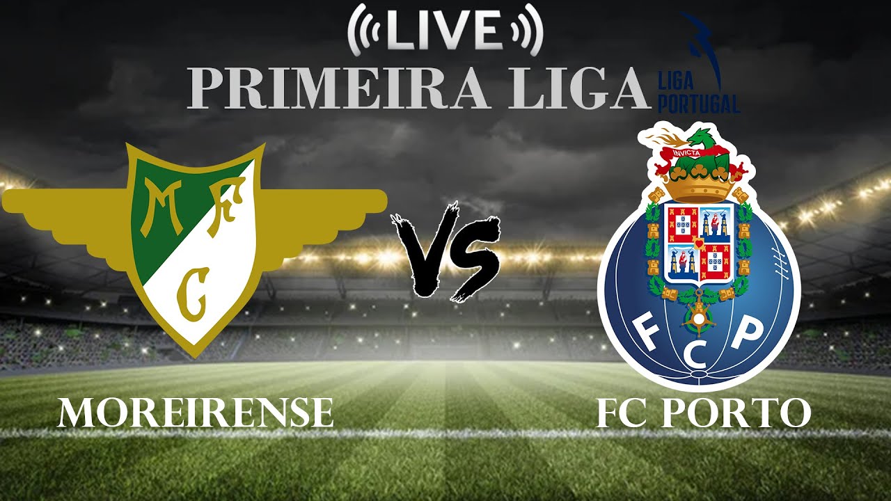 Moreirense vs Porto: A Clash in Portuguese Football