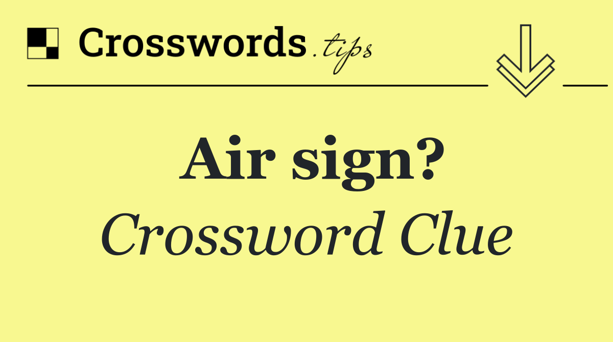 Exploring Air Sign NYT Crossword Answers