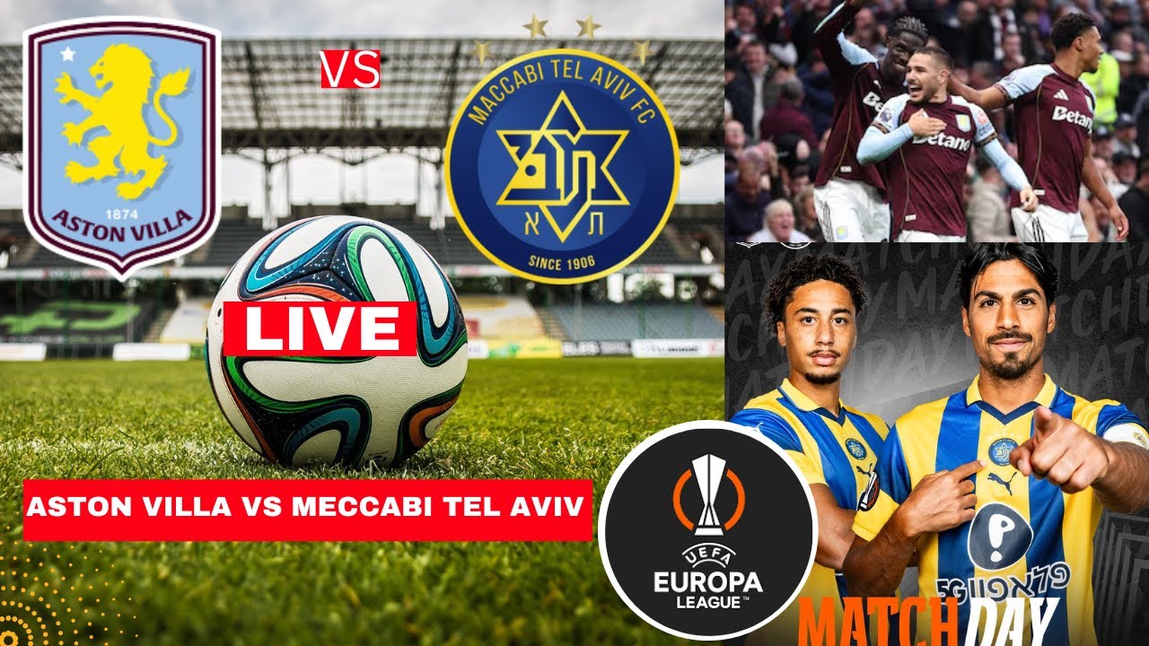 Aston Villa vs M. Tel-Aviv: A Thrilling Encounter
