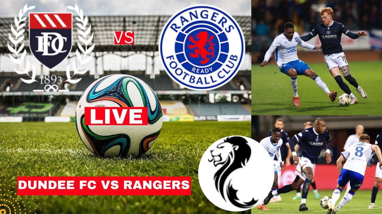 Dundee vs Rangers: A Clash of Scottish Football Titans