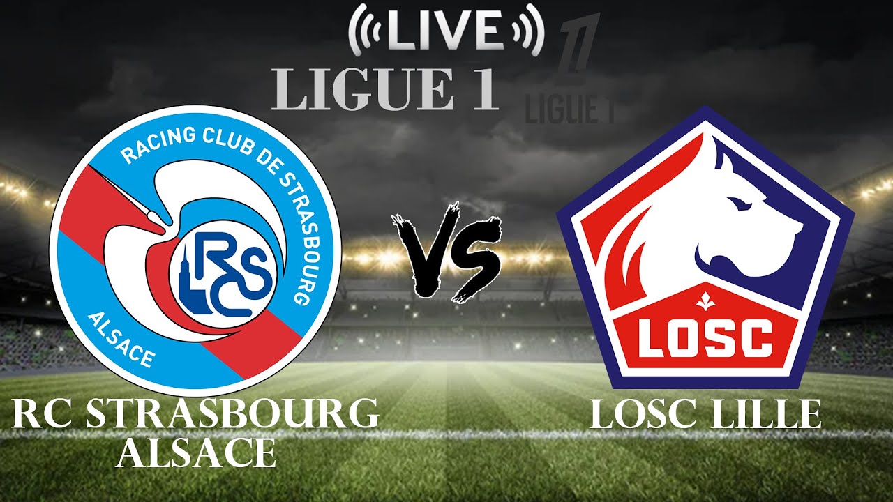 Strasbourg vs LOSC: A Thrilling Encounter in Ligue 1