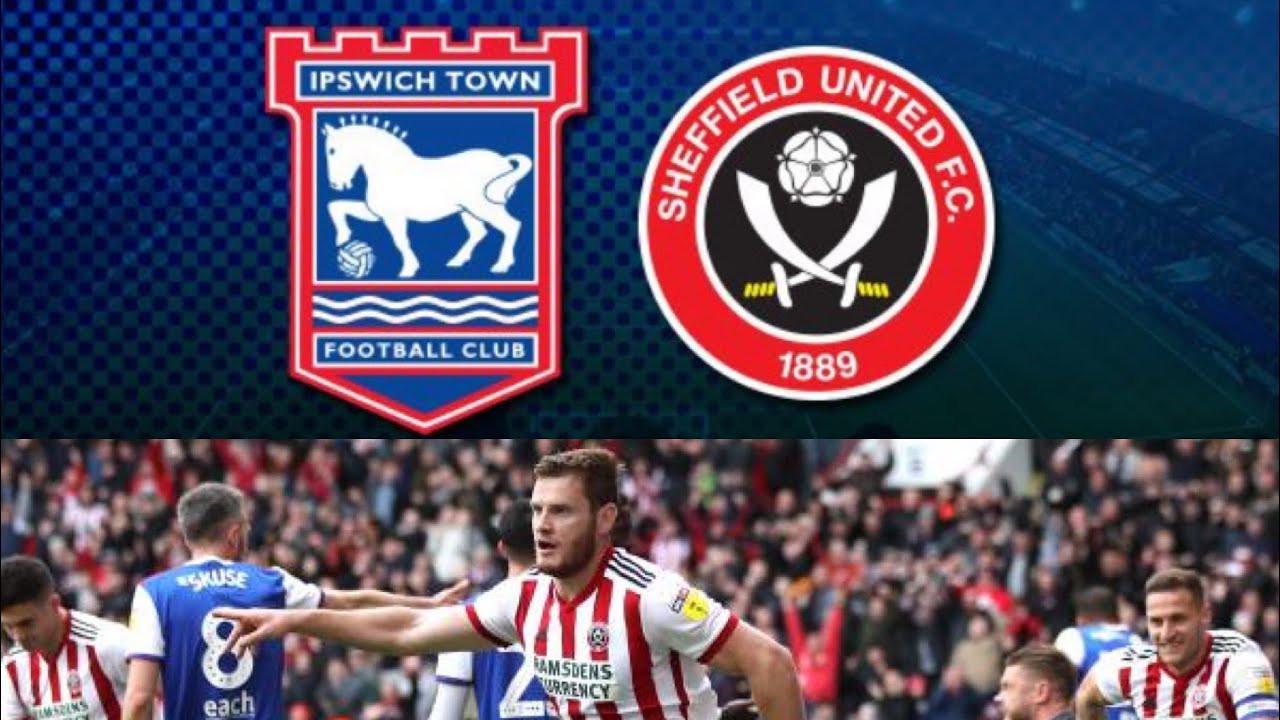 Sheffield United vs Ipswich Town: Key Match Preview