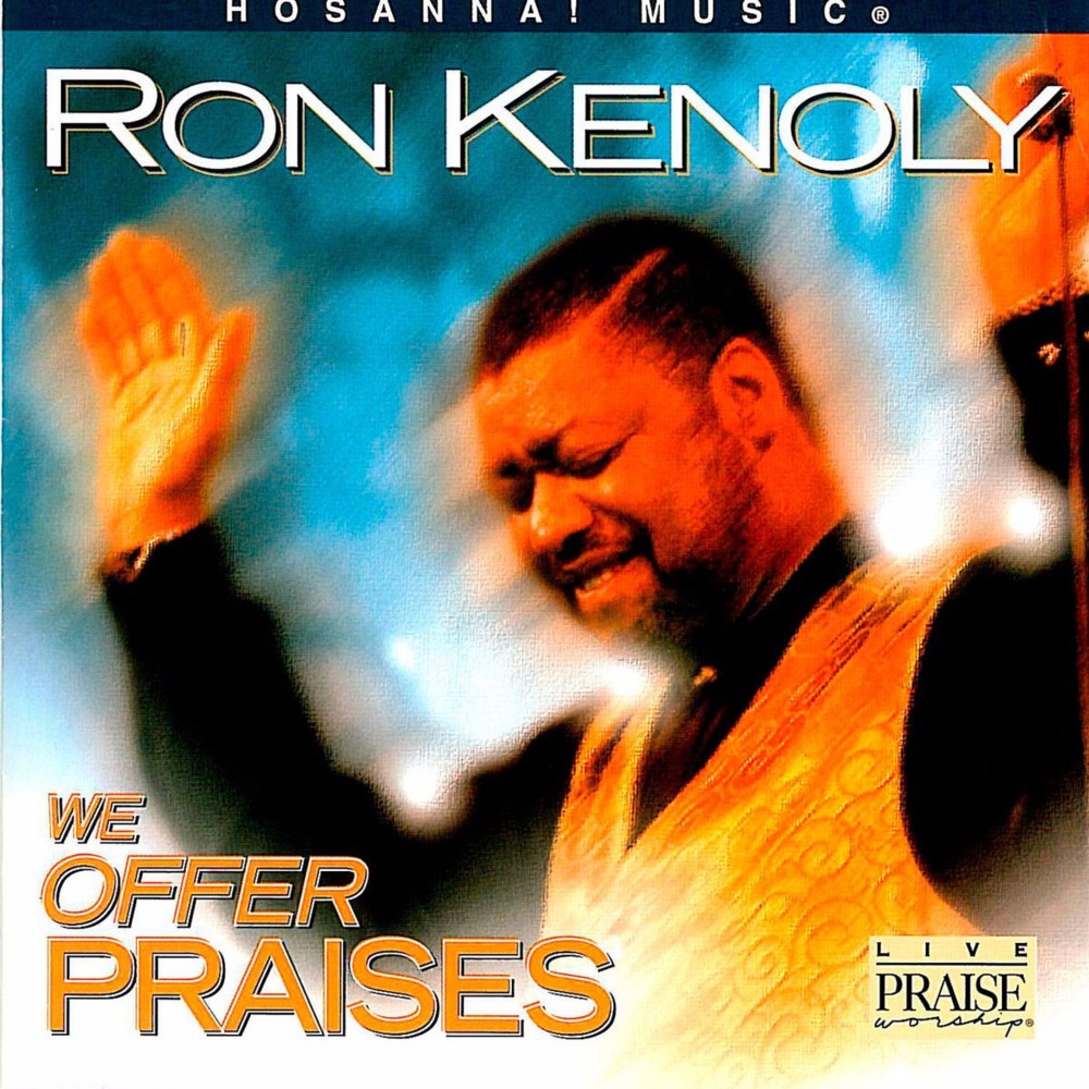 The Impact of Ron Kenoly Songs in Worship Music