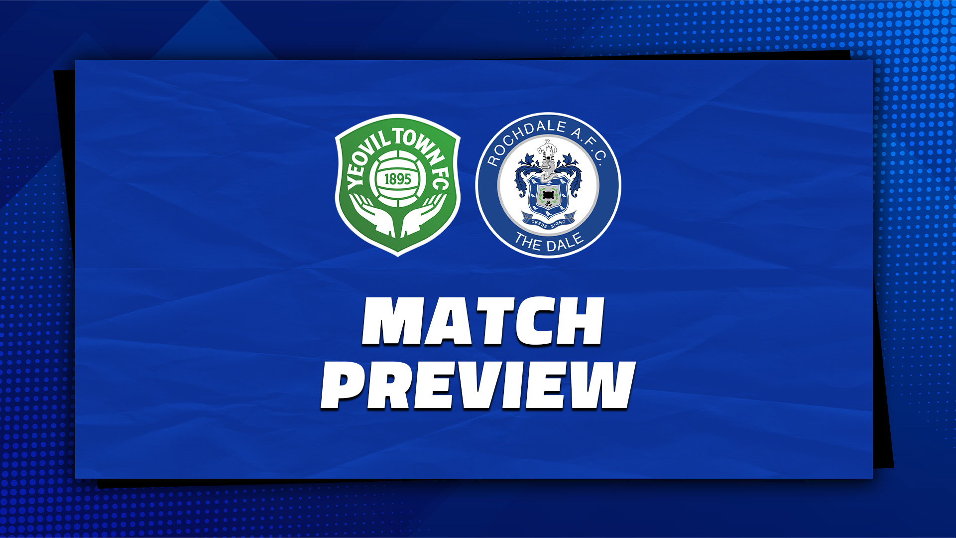 Yeovil Town vs Rochdale: Match Overview and Highlights